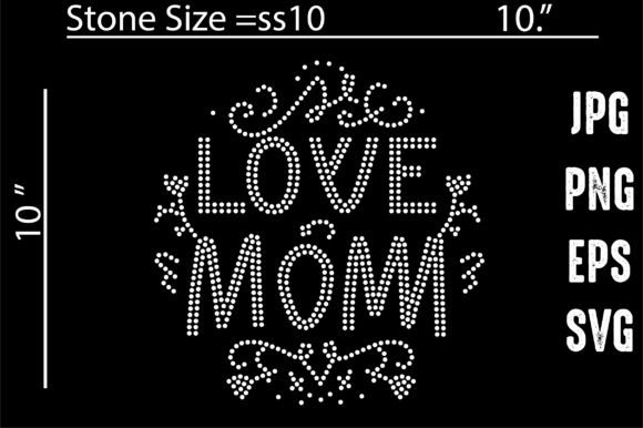 Sparkle and Sentiment: The Love Mom Rhinestone Templates Design
